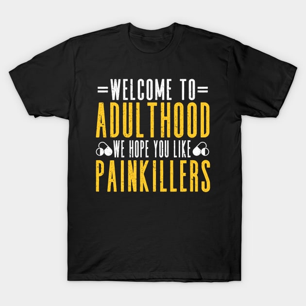 Welcome to Adulthood 18 Birthday 18th Birthday T-Shirt by IngeniousMerch